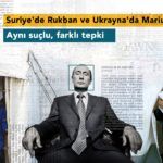 Suriye’de Rukban ve Ukrayna’da Mariupol: Aynı suçlu, farklı tepki
